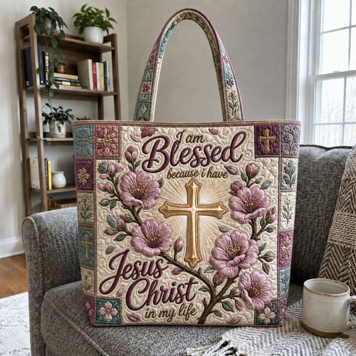 Blessed Because I Have Jesus Christ Quilted Tote Bag GFTOHNL1116
