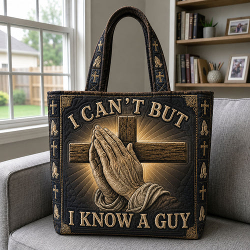 I Can’t But I Know A Guy Quilted Tote Bag GFTOHNL1397