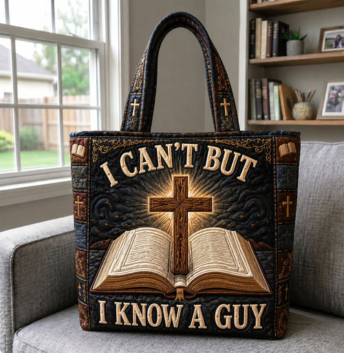 I Can’t But I Know A Guy Quilted Tote Bag GFTOHNL1398