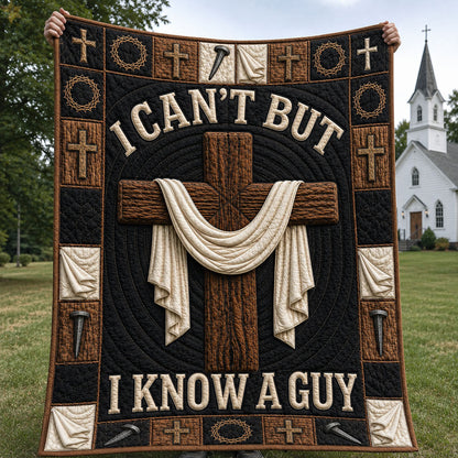 I Can’t But I Know A Guy Quilted Blanket GFTOHNL1399
