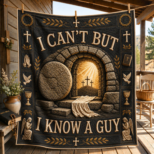 I Can’t But I Know A Guy Quilted Blanket GFTOHNL1401