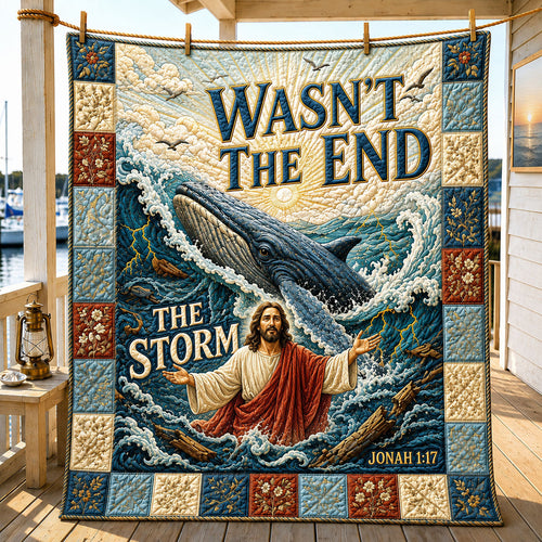 The Storm Was Not The End Quilted Blanket GFTOHNL1934