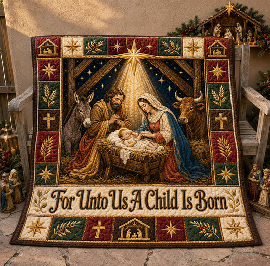 For Unto Us A Child Is Born Quilted Blanket GFTOHNL2311