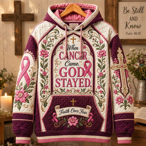When Cancer Came God Stayed Hoodie GFTOHNL2715