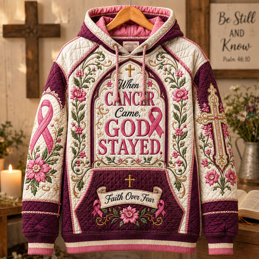 When Cancer Came God Stayed Hoodie GFTOHNL2715