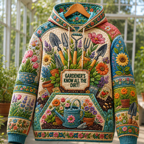 Gardeners Know All The Dirt Hoodie GFTOHNL2722