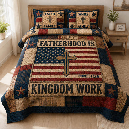 Fatherhood Is Kingdom Work 3-Piece Quilted Bedding Set GFTOLAN621