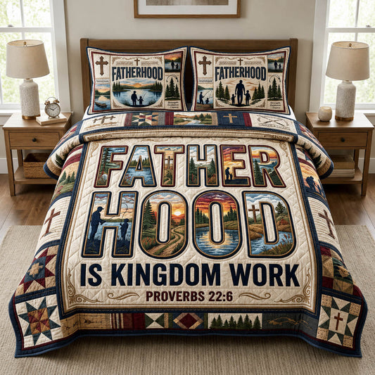 Fatherhood Is Kingdom Work 3-Piece Quilted Bedding Set GFTOLAN623