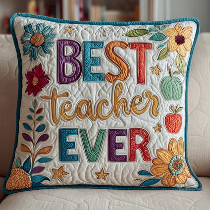 Best Teacher Ever Quilted Pillow Case GFTONT1501