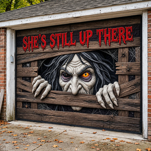 She Is Still Up There Garage Door Banner GFTOPND1664