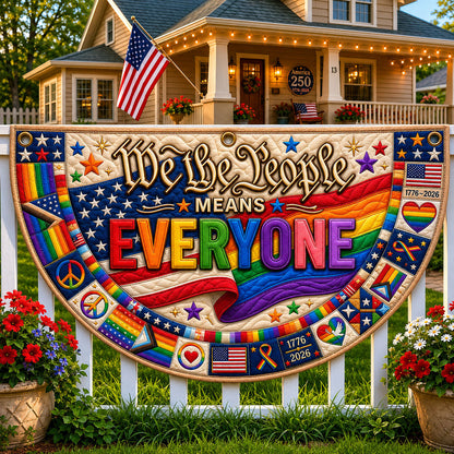We The People Means Everyone Quilted Fan Flag GFTOPND186