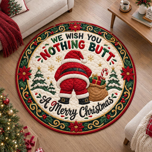 Nothing Butt Christmas Quilted Round Mat GFTOTP21574
